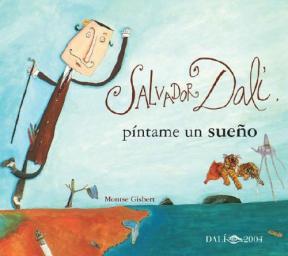 「サルバドール・ ダリ　― 夢をえがいてごらん―」スペインの絵本